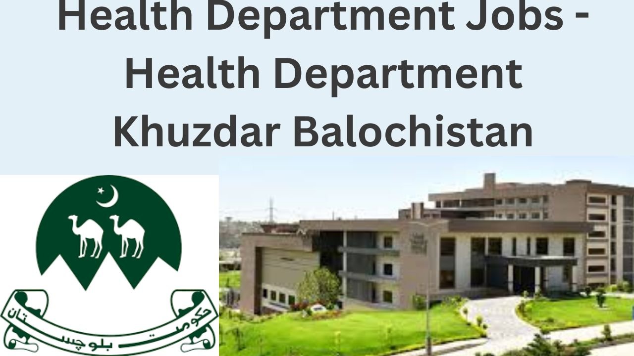 Health Department Jobs - Health Department Khuzdar Balochistan