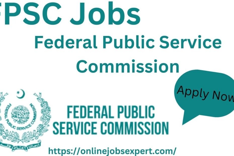 FPSC Jobs - Federal Public Service Commission Online Apply