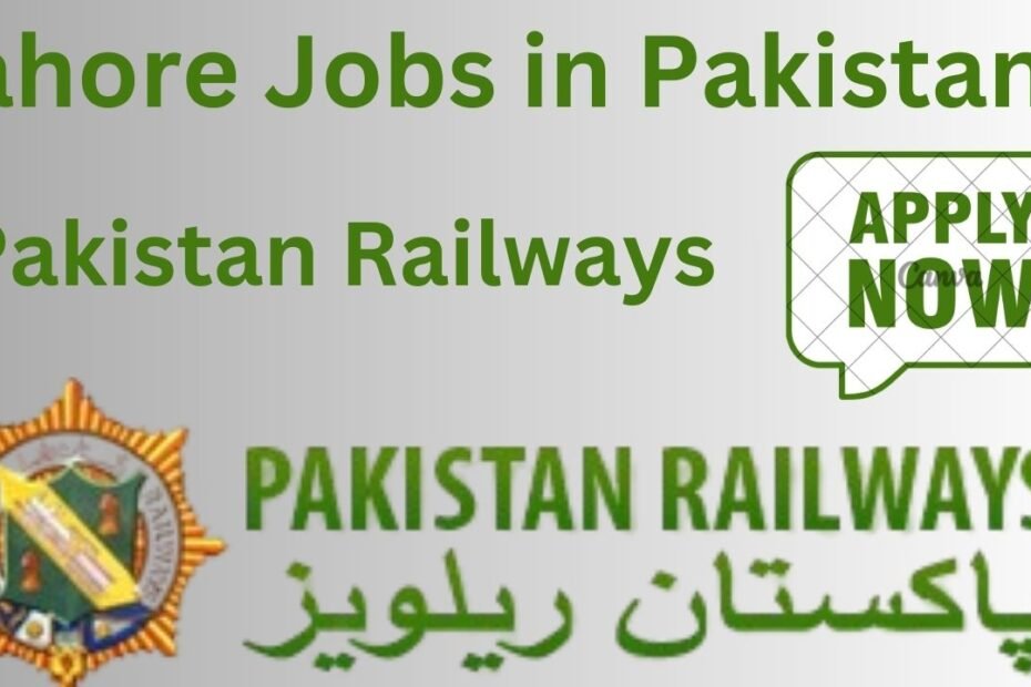 Lahore Jobs in Pakistan - Pakistan Railways Online Apply