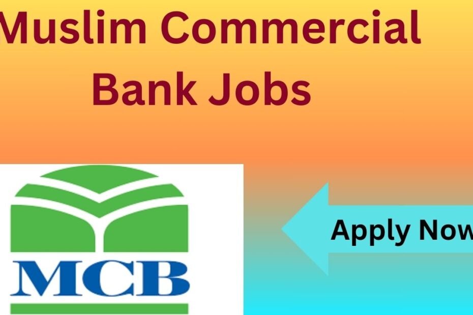 Muslim Commercial Bank Jobs Online Apply 2024