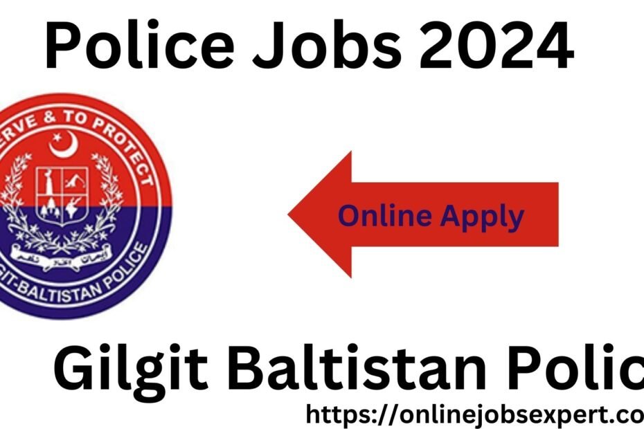 Police Jobs 2024 Gilgit Baltistan Police Online Apply